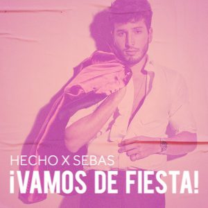 Sebastian Yatra – Hecho x Sebas ¡Vamos de Fiesta! (EP) (2021)